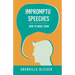 Impromptu Speeches - How to Make Them