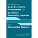 Handbook of Good Psychiatric Management for Borderline Personality Disorder and Alcohol Use Disorder