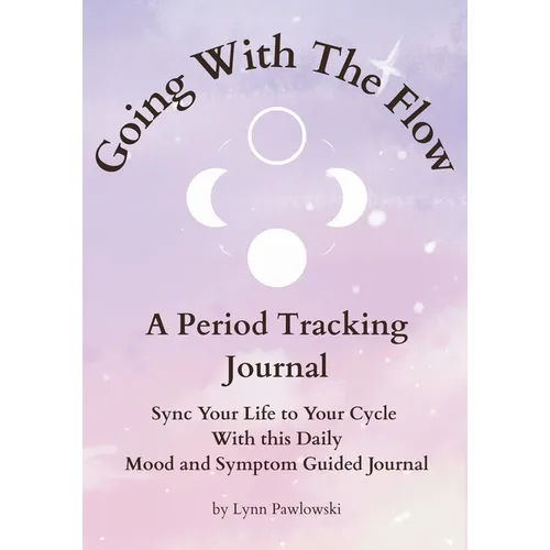 Going With The Flow: A Period Tracking Journal