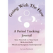 Going With The Flow: A Period Tracking Journal