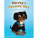 Harvey's Favorite Day: The Adventures of a Rottweiler Pup