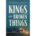 Kings of Broken Things