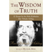 The Wisdom of Truth: 12 Essays by the Holy Kabbalist Rav Yehuda Ashlag