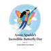 Annie Sparkle's Incredible Butterfly Day
