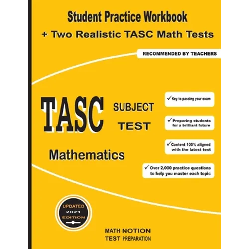 TASC Subject Test Mathematics: Student Practice Workbook + Two Realistic TASC Math Tests