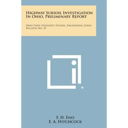 Highway Subsoil Investigation in Ohio, Preliminary Report: Ohio State University Studies, Engineering Series Bulletin No. 39