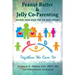 Peanut Butter & Jelly Co-Parenting: An Easy Read for the Busy Co-Parent!