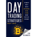 Day Trading Strategies for Beginners: The Complete Guide to Invest in Cryptocurrency, Bitcoins, Litecoins, and Make Profit on the Stock Market