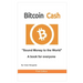 Bitcoin Cash Sound Money to the World: A book for everyone