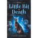 With a Little Bit of Death