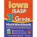 Iowa ISASP 3rd Grade Math Workbook: Comprehensive Practice, Challenging Exercises, and Strategic Guidance for Complete Test-Day Confidence