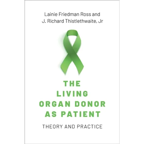 The Living Organ Donor as Patient: Theory and Practice