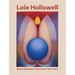 Loie Hollowell: Space Between: A Survey of Ten Years