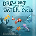 Drew Drop and the Water Cycle