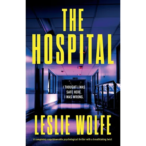 The Hospital: A completely unputdownable psychological thriller with a breathtaking twist