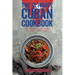 The Ultimate Cuban Cookbook: 111 Dishes From Cuba To Cook Right Now