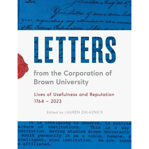 Letters from the Corporation of Brown University: Lives of Usefulness and Reputation, 1764 - 2023