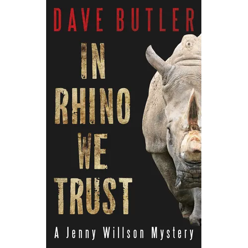 In Rhino We Trust: A Jenny Willson Mystery