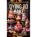 Dying To Bake