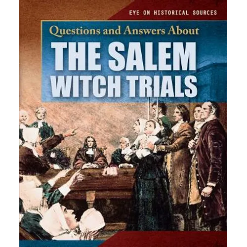 Questions and Answers about the Salem Witch Trials