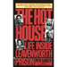 The Hot House: Life Inside Leavenworth Prison