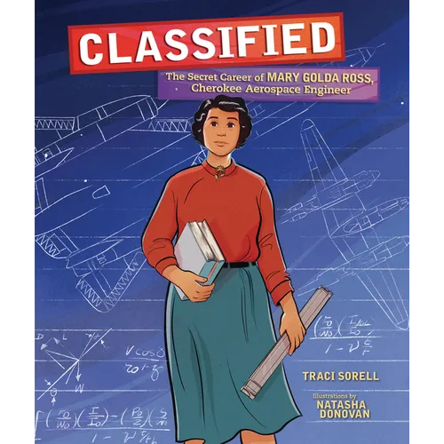 Classified: The Secret Career of Mary Golda Ross, Cherokee Aerospace Engineer