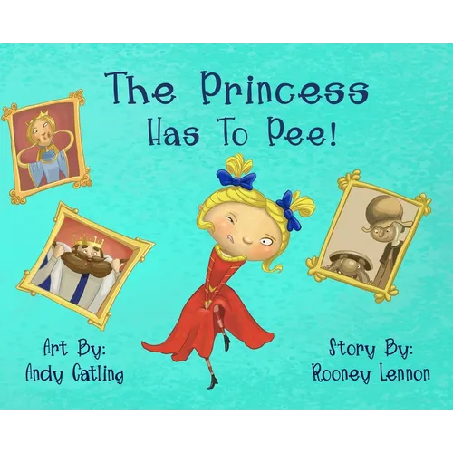 The Princess has to Pee!