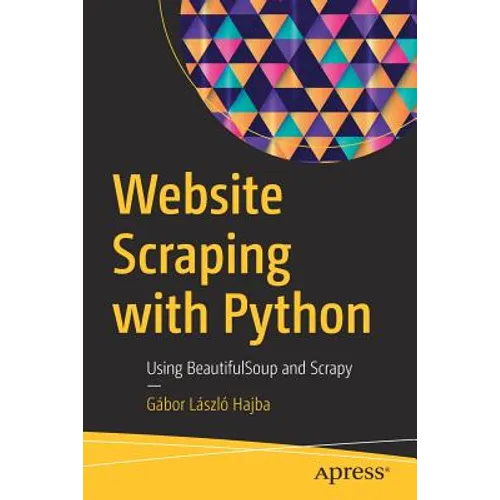 Website Scraping with Python: Using Beautifulsoup and Scrapy