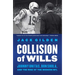 Collision of Wills: Johnny Unitas, Don Shula, and the Rise of the Modern NFL