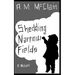 Shedding Narrow Fields