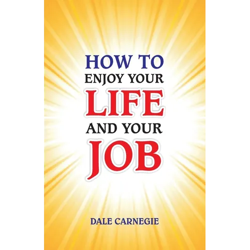 How to Enjoy Your Life and Your Job