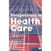 Perspectives in Health Care