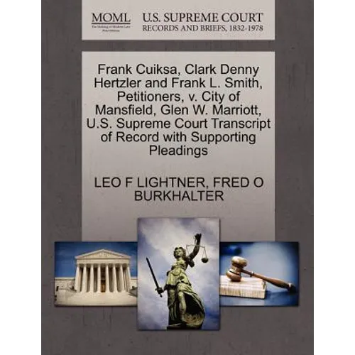 Frank Cuiksa, Clark Denny Hertzler and Frank L. Smith, Petitioners, V. City of Mansfield, Glen W. Marriott, U.S. Supreme Court Transcript of Record wi