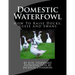 Domestic Waterfowl: How To Raise Ducks, Geese and Swans