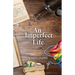 An Imperfect Life