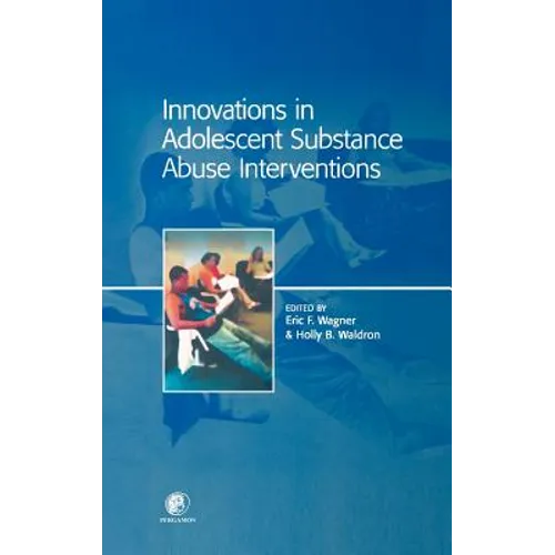 Innovations in Adolescent Substance Abuse Interventions