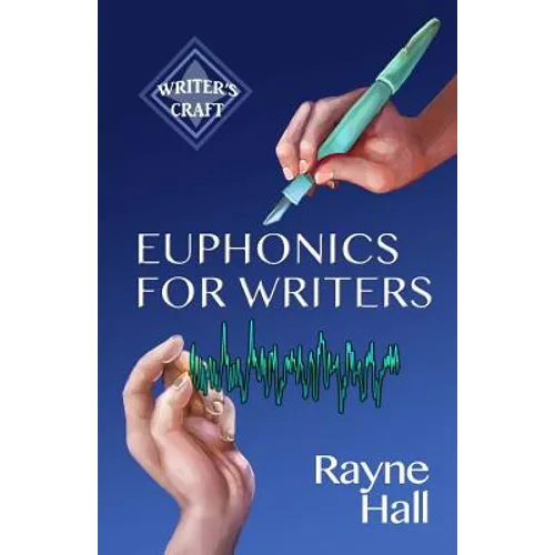 Euphonics for Writers: Professional Techniques for Fiction Authors