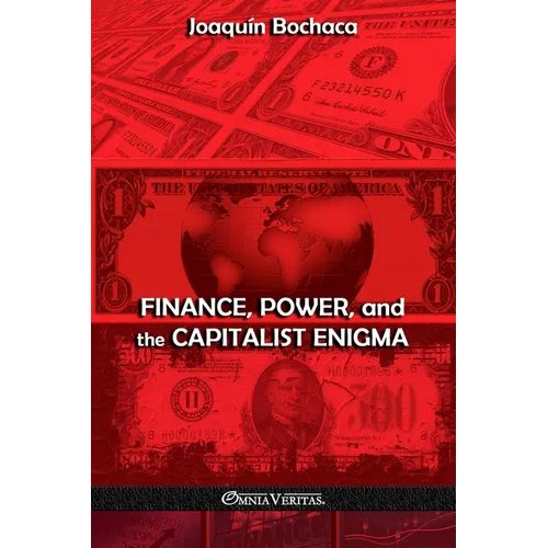 Finance, Power, and the Capitalist Enigma