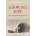 Knowing How: Essays on Knowledge, Mind, and Action