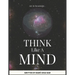 Think Like A Mind: Act In Knowledge