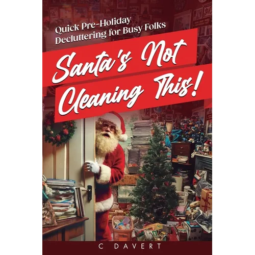 Santa's Not Cleaning This!
