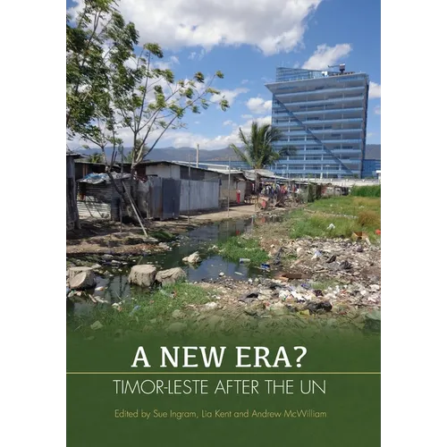 A New Era?: Timor-Leste after the UN