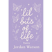 'Lil Bits of Life