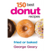 150 Best Donut Recipes: Fried or Baked