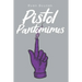 Pistol Pantomimes