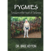 PYGMIES Forsaken In The Heart of Darkness