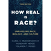How Real Is Race?: Unraveling Race, Biology, and Culture