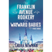 The Franklin Avenue Rookery for Wayward Babies and Other Stories