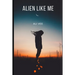 Alien Like Me