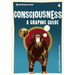 Introducing Consciousness: A Graphic Guide